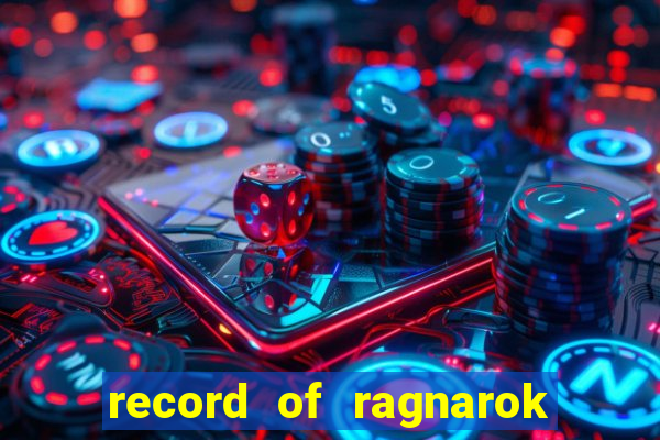 record of ragnarok 3 temporada